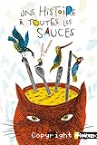 Une histoire à toutes les sauces