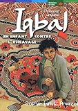 Iqbal, un enfant contre l'esclavage