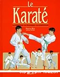 Le Karaté : la tradition, la technique, la compétition