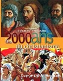 A l'aube du 3e millénaire, les 2000 ans du christianisme