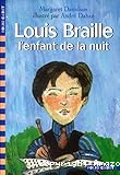 Louis Braille, l'enfant de la nuit