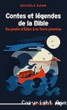 Contes et légendes de la Bible : Du jardin d'Eden à la Terre promise