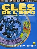 Les clés de l'info : Pour mieux comprendre les médias et l'actualité