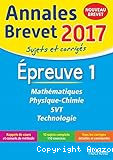 Annales brevet 2017 Mathématique Physique-chimie SVT Technologie : sujets et corrigés