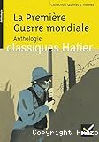 La Première Guerre mondiale : anthologie