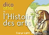 Dico atlas de l'histoire des arts