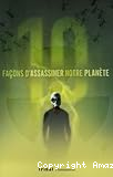 10 façons d'assassiner la planète