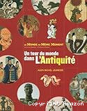 Un tour du monde dans l'Antiquité