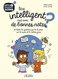 Etre intelligent c'est avoir de bonnes notes ?