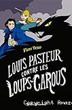 Louis Pasteur contre les Loups-Garous