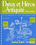 Dieux et héros de l'antiquité gréco-romaine : je m'amuse à les reconnaître