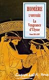 L'Odyssée : la vengeance d'Ulysse, chants XIII à XXIV