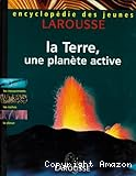 La Terre, une planète active