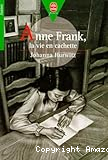 Anne Frank, la vie en cachette