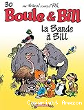 Boule et Bill. 30, La Bande à Bill