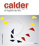 Calder. Le magicien des airs