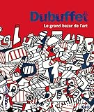 Dubuffet. Le grand bazar de l'art