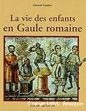 La Vie des enfants en Gaule romaine