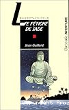 Le Fétiche de Jade