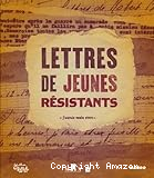 Lettres de jeunes résistants