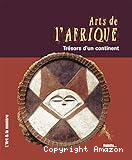 Arts de l'Afrique : Trésors d'un continent