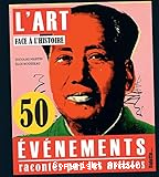 L'art face à l'histoire : 50 évènements racontés par les artistes