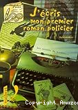 J'écris mon premier roman policier