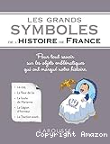 Les grands symboles de l'histoire de France